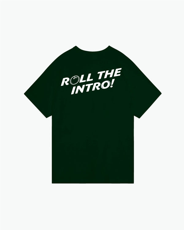 Dark green t-shirt with white italic text reading Roll The Intro, front view